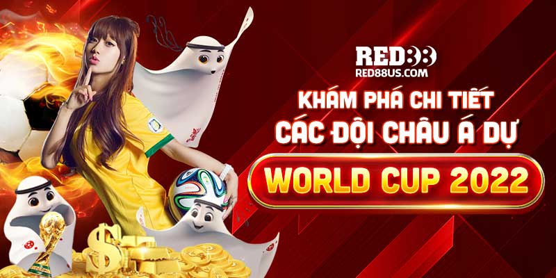 Khám Phá Chi Tiết Các Đội Châu Á Dự World Cup 2022