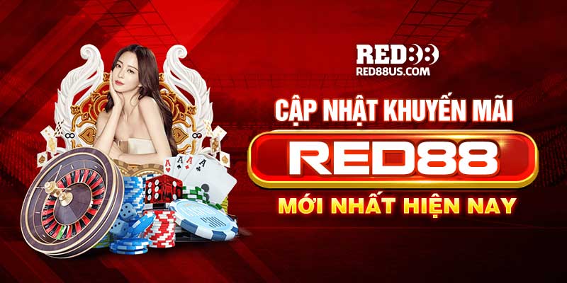 Cập Nhật Khuyến Mãi Red88 Mới Nhất Hiện Nay