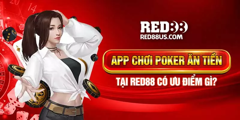 App Red88 chơi game poker ăn tiền có gì hot