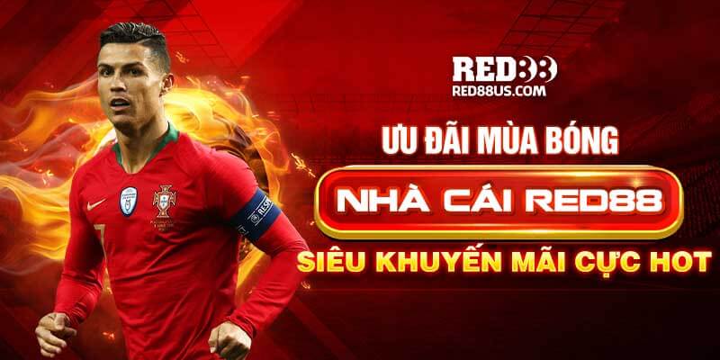 Siêu Khuyến Mãi Red88 - Ưu Đãi Dành Cho Tín Đồ Thể Thao