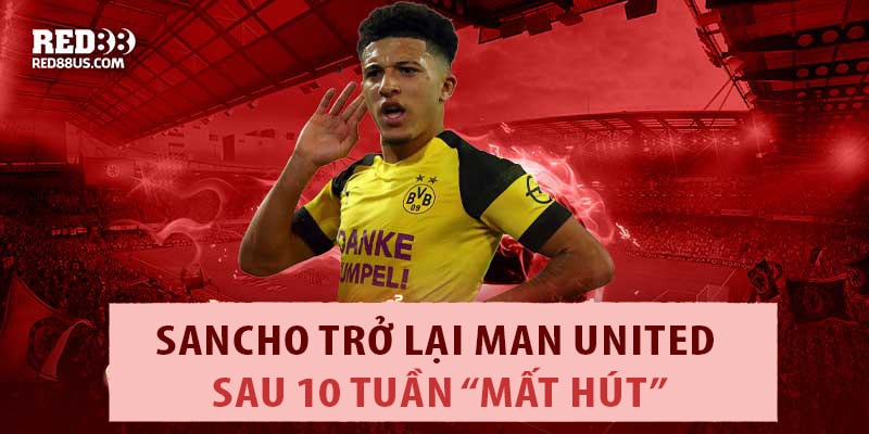 Jadon Sancho Trở Lại Thi Đấu Sau Thời Gian Biệt Tích