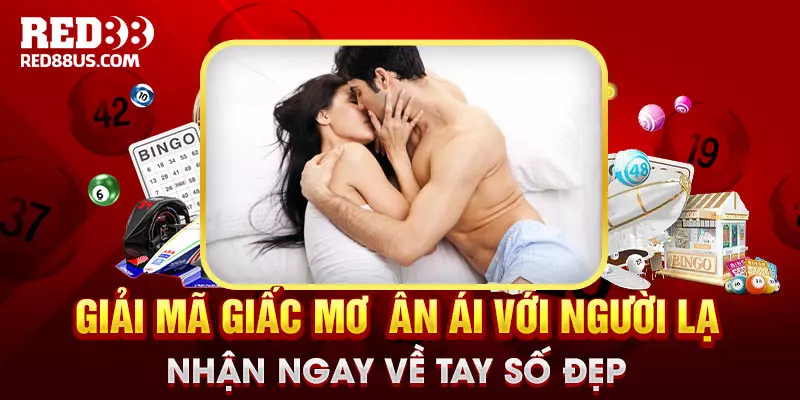 giải mã giấc mơ ân ái với người lạ