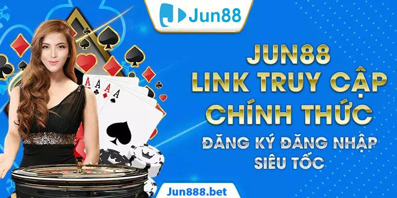 Link truy cập Jun88 chính thức